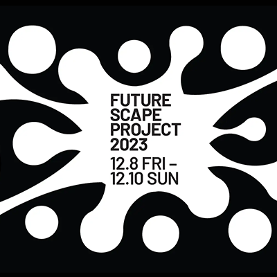 ZOU-NO-HANA FUTURESCAPE PROJECT 2023「ヨルに跳ねる音」 / ヨルノヨ2023連携プログラム